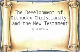 The Development of Orthodox Christianity and the New Testament By Ed Hensley.