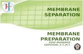 MEMBRANE PREPARATION ASEP MUHAMAD SAMSUDIN, S.T.,M.T. MEMBRANE SEPARATION.