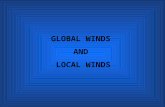 GLOBAL WINDS AND LOCAL WINDS. The movement of air caused by differences in air pressure is called wind. The greater the pressure difference, the faster.