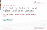 Digital by Default, and Agent Services Update  Julian Hatt, John McRae, Paul Bennett HMRC 15.30 – 16.30.