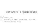 Software Engineering References: "Software Engineering, 9 th ed." ( Addison-Wesley 2011 )