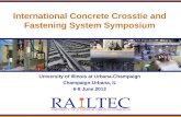 International Concrete Crosstie and Fastening System Symposium University of Illinois at Urbana-Champaign Champaign-Urbana, IL 6-8 June 2012.