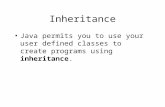 Inheritance Java permits you to use your user defined classes to create programs using inheritance.