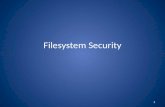 Filesystem Security 1. General Principles Files and folders are managed by the operating system Applications, including shells, access files through an.