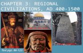 CHAPTER 3: REGIONAL CIVILIZATIONS, AD 400-1500 Text pgs. 86-123 Charlemagne Genghis Khan Great Zimbabwe Dome of the Rock.