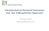 Introduction to Personal Outcomes and the Talking Points Approach Dr Ailsa Cook ailsa.cook@ed.ac.uk.