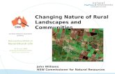 Changing Nature of Rural Landscapes and Communities John Williams NSW Commissioner for Natural Resources.