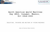 North American World Maritime Day 2014, Cozumel, Mexico, Oct 22nd-24th EDUCATION, TRAINING AND WELFARE OF FUTURE MARINERS MSM. CAP. MIGUEL ÁNGEL OSUNA.