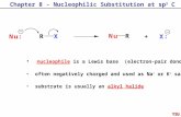 Chapter 8 - Nucleophilic Substitution at sp 3 C nucleophile is a Lewis base (electron-pair donor) often negatively charged and used as Na + or K + salt.