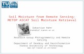 Soil Moisture from Remote Sensing: METOP ASCAT Soil Moisture Retrieval Sebastian Hahn shahn@ipf.tuwien.ac.at Research Group Photogrammetry and Remote Sensing.