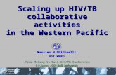World Health Organization Western Pacific Region Scaling up HIV/TB collaborative activities in the Western Pacific Massimo N Ghidinelli HSI WPRO From Mekong.