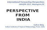 Gufran Beig Indian Institute of Tropical Meteorology, Pune, India International Forecasting Perspectives IWAQFR-2011, Wasington,DC PERSPECTIVE FROM INDIA.