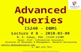 1 Copyright © 2010 Jerry Post with additions & narration by M. E. Kabay. All rights reserved. Advanced Queries IS240 – DBMS Lecture # 8 – 2010-03-08 M.