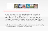 Creating a Searchable Media Archive for Modern Language and Culture: The REALIA Project Jeff Overholtzer, Washington and Lee University Scott Siddall,