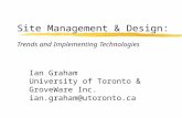 Site Management & Design: Trends and Implementing Technologies Ian Graham University of Toronto & GroveWare Inc. ian.graham@utoronto.ca.