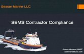 SEMS Contractor Compliance Seacor Marine LLC Andre’ Allemand, OHST aallemand@ckor.com.