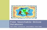 And other resources searchable from home. Free Searchable Online Databases.