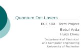 ECE 580 – Term Project Betul Arda Huizi Diwu Department of Electrical and Computer Engineering University of Rochester Quantum Dot Lasers.