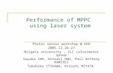 Performance of MPPC using laser system Photon sensor workshop @ KEK 2005.12.26-27 Niigata university, ILC calorimeter group Sayaka IBA, Hiroaki ONO, Paul.