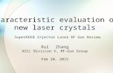 Characteristic evaluation of new laser crystals Rui Zhang ACCL Division V, RF-Gun Group Feb 20, 2015 SuperKEKB Injector Laser RF Gun Review.