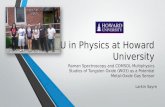 REU in Physics at Howard University Raman Spectroscopy and COMSOL Multiphysics Studies of Tungsten Oxide (WO3) as a Potential Metal-Oxide Gas Sensor Larkin.