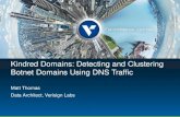 Kindred Domains: Detecting and Clustering Botnet Domains Using DNS Traffic Matt Thomas Data Architect, Verisign Labs.