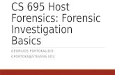 CS 695 Host Forensics: Forensic Investigation Basics GEORGIOS PORTOKALIDIS GPORTOKA@STEVENS.EDU.