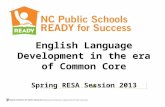 English Language Development in the era of Common Core Spring RESA Session 2013.