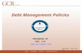 Debt Management Policies PRESENTED BY GCR, LLP  Copyright © 2013 GCR, LLP.