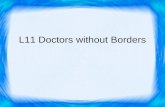 L11 Doctors without Borders. What do you think are the reasons that some people decide to become doctors?