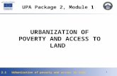 1 URBANIZATION OF POVERTY AND ACCESS TO LAND UPA Package 2, Module 1 2.1 Urbanization of poverty and access to Iand.