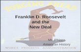 Franklin D. Roosevelt and the New Deal Mr. Phipps American History.