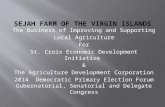 The Business of Improving and Supporting Local Agriculture For St. Croix Economic Development Initiative & The Agriculture Development Corporation 2014.