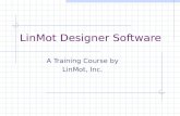 LinMot Designer Software A Training Course by LinMot, Inc.
