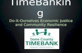TimeBanking Do-it-Ourselves Economic Justice and Community Resilience.