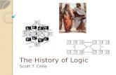 The History of Logic Scott T. Cella Obvious Existence of Logic.