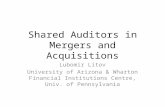 Shared Auditors in Mergers and Acquisitions Lubomir Litov University of Arizona & Wharton Financial Institutions Centre, Univ. of Pennsylvania.