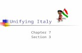 Unifying Italy Chapter 7 Section 3. STOP!!! Watch this 5 minute video about Italian unification:  71qy05vE.