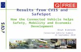 Results from CVIS and SafeSpot How the Connected Vehicle helps Safety, Mobility and Economic Development Knut Evensen Connected Vehicle Summit 29 September.