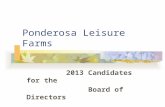 Ponderosa Leisure Farms 2013 Candidates for the Board of Directors.