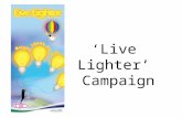 ‘Live Lighter’ Campaign. Target Audience of ‘Live Lighter’ South Gloucestershire residents - particularly family groups South Gloucestershire Council.
