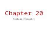 Chapter 20 Nuclear Chemistry. HISTORY  Radioactivity was discovered by Henry Bequerel in 1896 by observing uranium salts emit energy.  Madame Curie.
