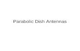 Parabolic Dish Antennas. An Antenna is : An An effective interface between the radio and free space: Radio Antenna Free space a For Terrestrial Communications,