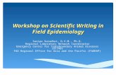 Workshop on Scientific Writing in Field Epidemiology Sanipa Suradhat, D.V.M., Ph.D. Regional Laboratory Network Coordinator Emergency Center for Transboundary.