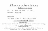Electrochemistry Redox reactions electrochemical cells galvanic: spontaneous chemical rxns to produce electrical energy (  G = -nFE, negative) electrolytic: