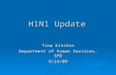 H1N1 Update Tina Kitchin Department of Human Services, SPD 9/24/09.