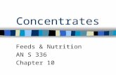 Concentrates Feeds & Nutrition AN S 336 Chapter 10.