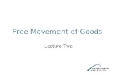 Free Movement of Goods Lecture Two. Lecture Aims To examine the EC rules in relation to the exceptions to the free movement of goods To understand the.