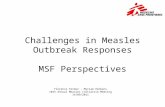 Challenges in Measles Outbreak Responses MSF Perspectives Florence Fermon - Myriam Henkens 10th Annual Measles Initiative Meeting 14/09/2011.