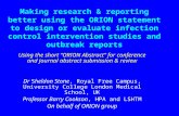 Making research & reporting better using the ORION statement to design or evaluate infection control intervention studies and outbreak reports Using the.